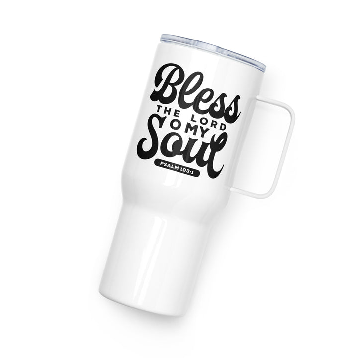 Bless The Lord 25 oz Travel Mug with Handle Travel Mug   