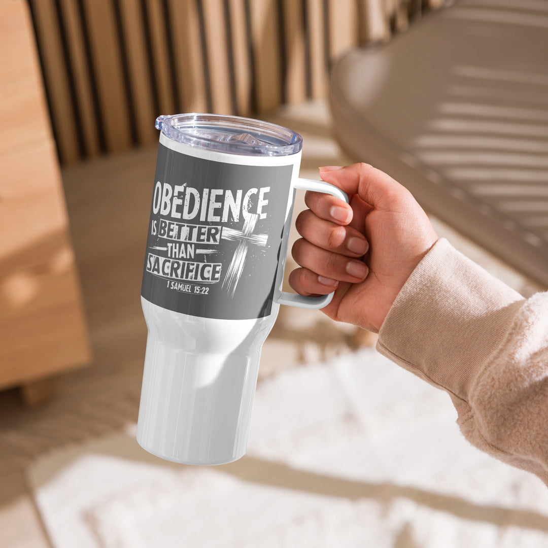 Obedience Is Better 25 oz Travel Mug with Handle Travel Mug   