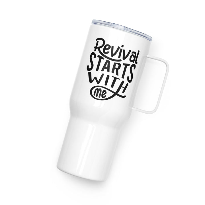 Revival Starts With Me 25 oz Travel Mug with Handle Travel Mug   