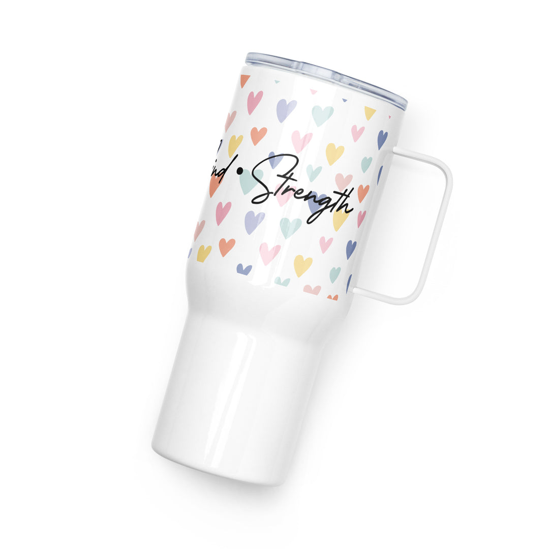 Heart Soul Mind Strength Hearts 25 oz Travel Mug with Handle Travel Mug   