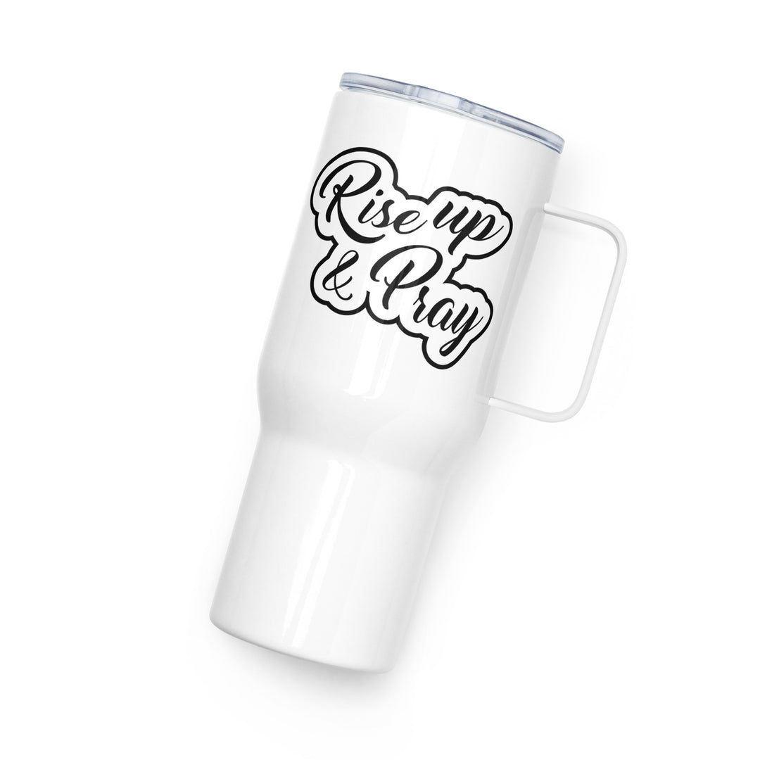 Rise Up and Pray 25 oz Travel Mug with Handle Travel Mug   