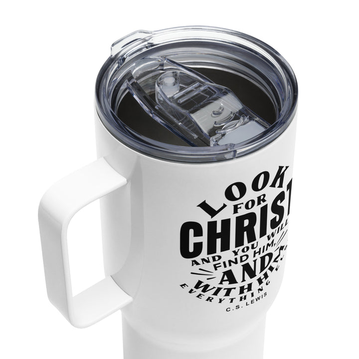 Look For Christ 25 oz Travel Mug with Handle Travel Mug   