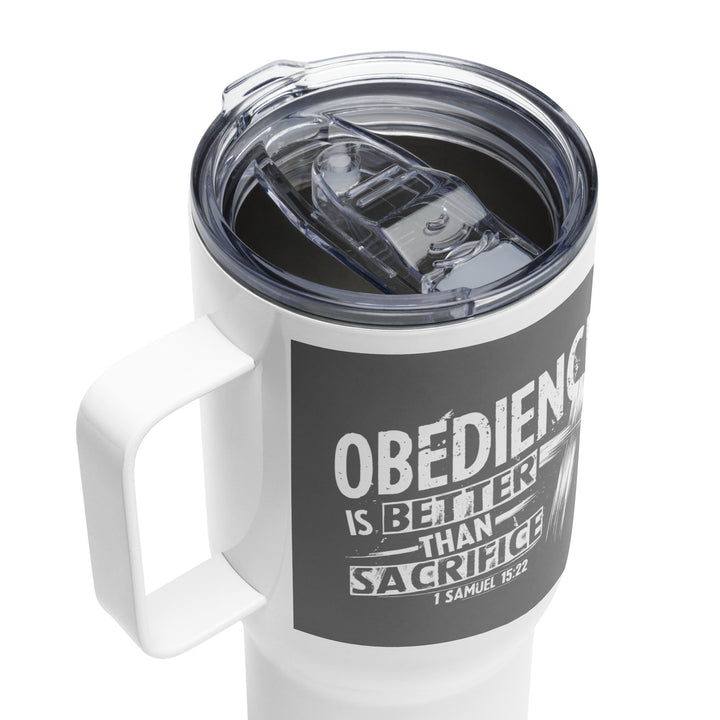 Obedience Is Better 25 oz Travel Mug with Handle Travel Mug   