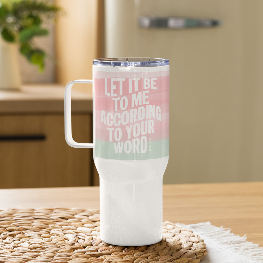 According To Your Word Pink 25 oz Travel Mug with Handle Travel Mug   