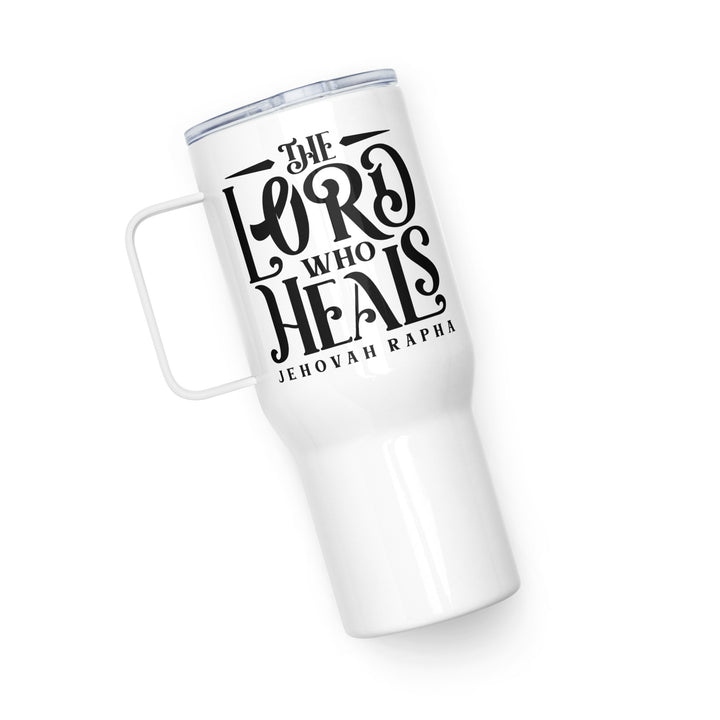 The Lord Who Heals 25 oz Travel Mug with Handle Travel Mug   