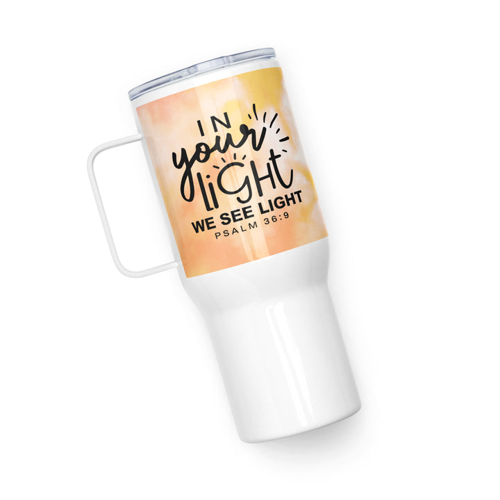 In Your Light 25 oz Travel Mug with Handle Travel Mug   