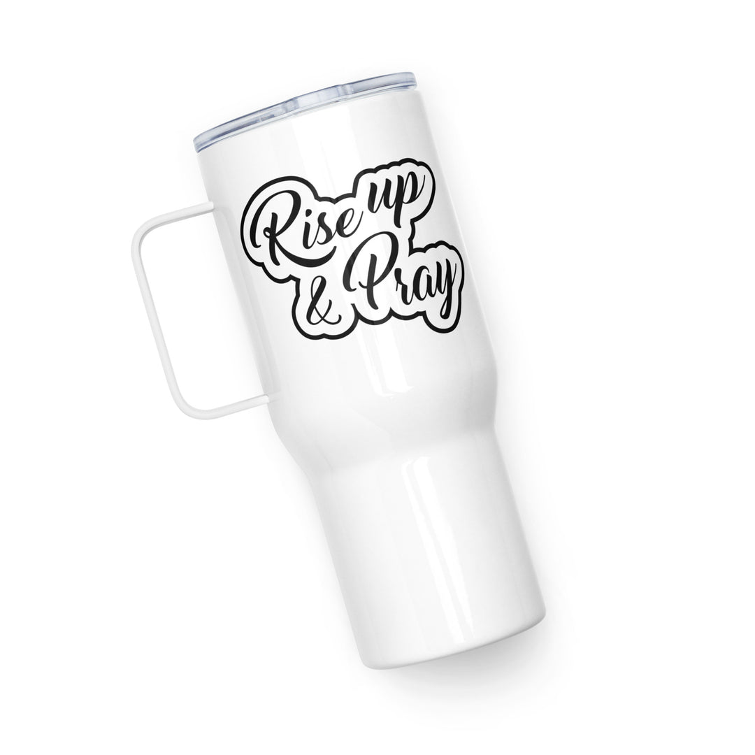 Rise Up and Pray 25 oz Travel Mug with Handle Travel Mug   