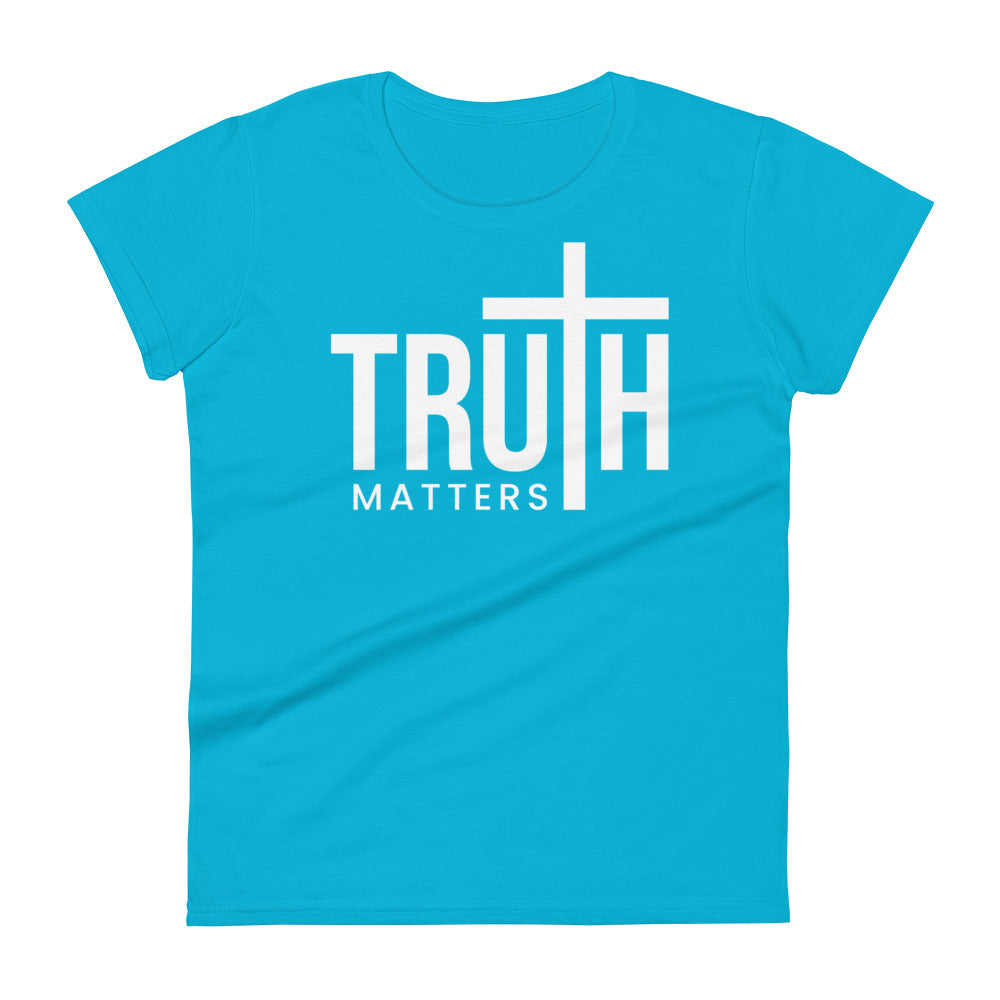 Truth Matters Women's Tee Women's Tee Caribbean Blue S 