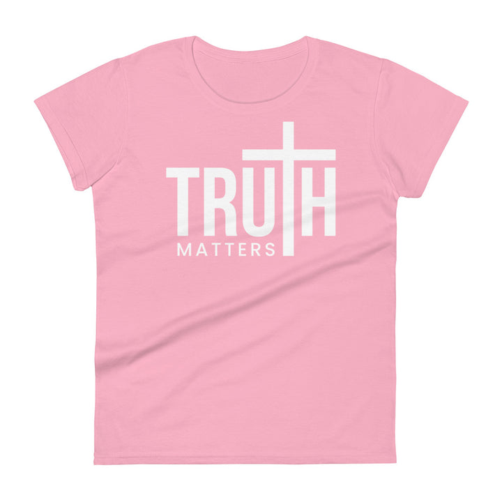 Truth Matters Women's Tee Women's Tee Charity Pink S 