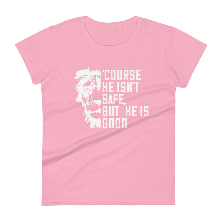 'Course He Isn't Safe Women's Tee Women's Tee Charity Pink S 