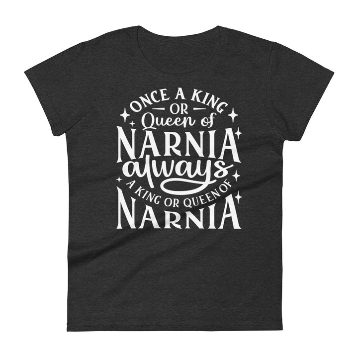 King or Queen Narnia Women's Tee Women's Tee Heather Dark Grey S 