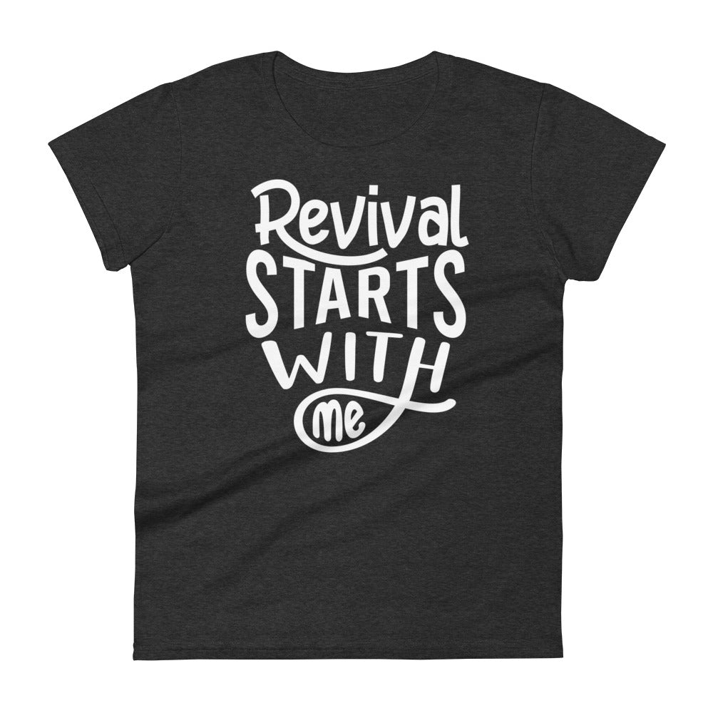 Revival Starts With Me Women's Tee Women's Tee Heather Dark Grey S 