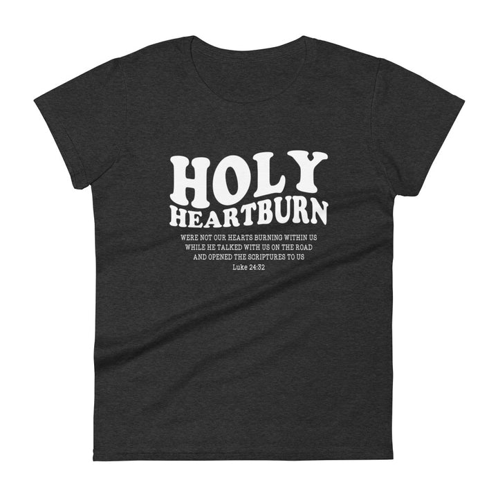 Holy Heartburn Women's Tee Women's Tee Heather Dark Grey S 