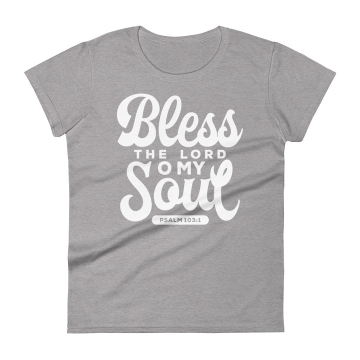 Bless the Lord Women's Tee Women's Tee Heather Grey S 