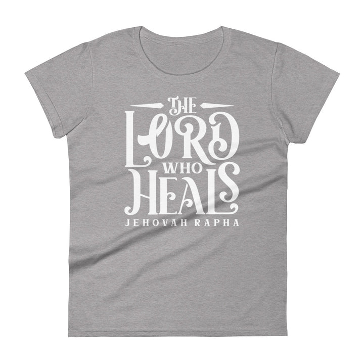 The Lord Who Heals Women's Tee Women's Tee Heather Grey S 