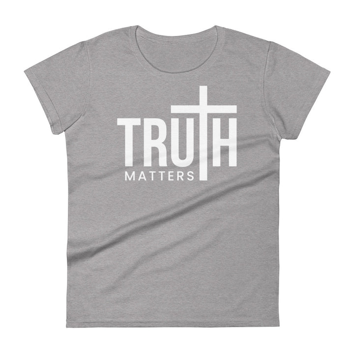 Truth Matters Women's Tee Women's Tee Heather Grey S 