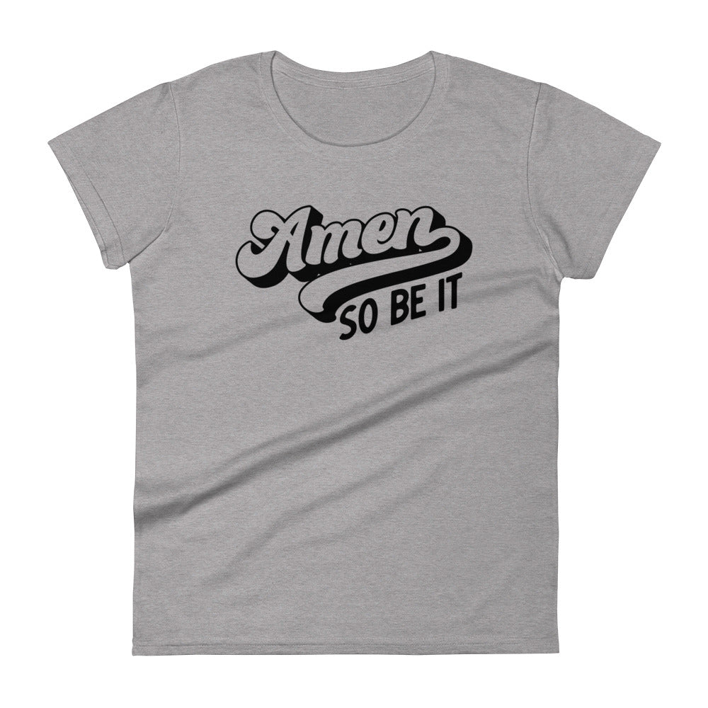 Amen So Be It Women's Tee Women's Tee Heather Grey S 