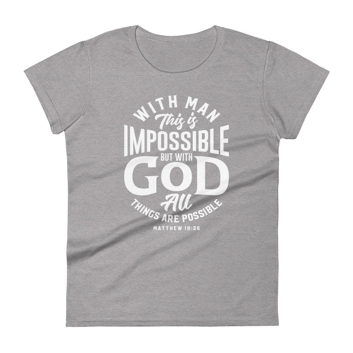 All Things Possible Women's Tee Women's Tee Heather Grey S 