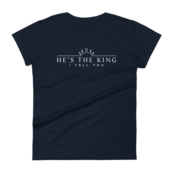 He's The King Women's Tee Women's Tee Navy S 