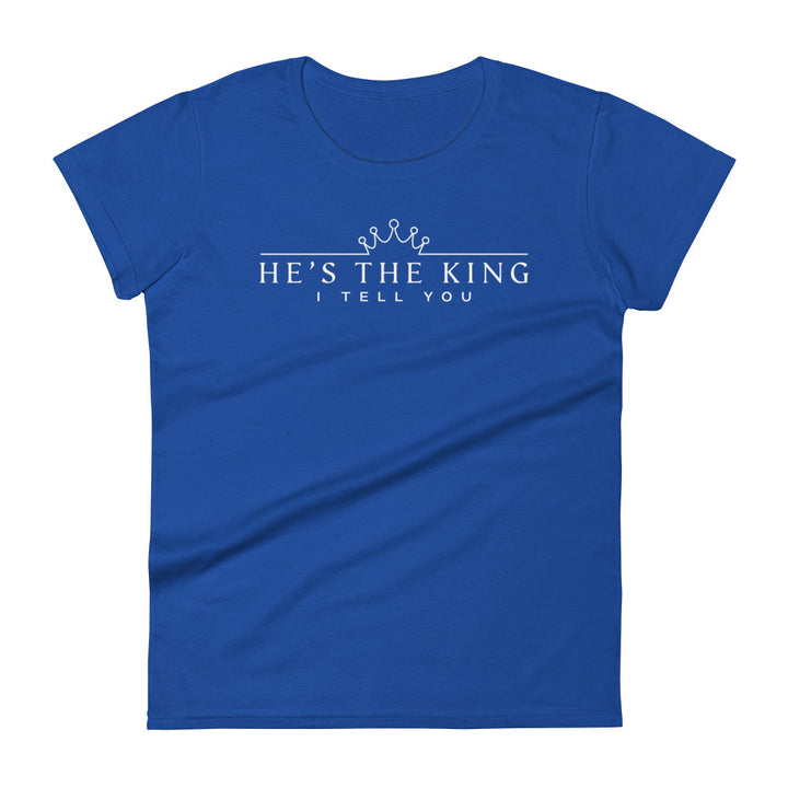 He's The King Women's Tee Women's Tee Royal Blue S 