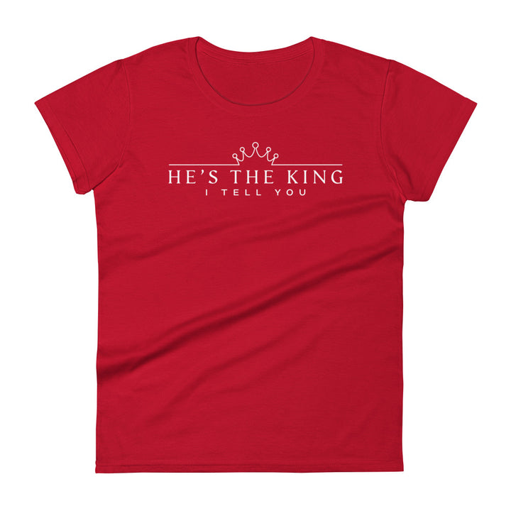 He's The King Women's Tee Women's Tee True Red S 